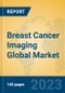 Breast Cancer Imaging Global Market Insights 2023, Analysis and Forecast to 2028, by Manufacturers, Regions, Technology, Application, Product Type - Product Image