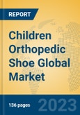 Children Orthopedic Shoe Global Market Insights 2023, Analysis and Forecast to 2028, by Manufacturers, Regions, Technology, Application, Product Type- Product Image