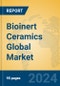 Bioinert Ceramics Global Market Insights 2024, Analysis and Forecast to 2029, by Manufacturers, Regions, Technology, Application, Product Type - Product Thumbnail Image