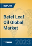 Betel Leaf Oil Global Market Insights 2023, Analysis and Forecast to 2028, by Manufacturers, Regions, Technology, Application, Product Type- Product Image