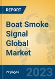 Boat Smoke Signal Global Market Insights 2023, Analysis and Forecast to 2028, by Manufacturers, Regions, Technology, Application, Product Type- Product Image