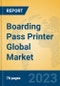 Boarding Pass Printer Global Market Insights 2023, Analysis and Forecast to 2028, by Manufacturers, Regions, Technology, Application, Product Type - Product Thumbnail Image