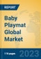 Baby Playmat Global Market Insights 2023, Analysis and Forecast to 2028, by Manufacturers, Regions, Technology, Application, Product Type - Product Image