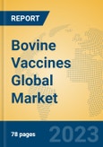 Bovine Vaccines Global Market Insights 2023, Analysis and Forecast to 2028, by Manufacturers, Regions, Technology, Application, Product Type- Product Image