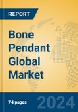 Bone Pendant Global Market Insights 2024, Analysis and Forecast to 2029, by Manufacturers, Regions, Technology, Application, Product Type- Product Image