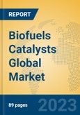 Biofuels Catalysts Global Market Insights 2023, Analysis and Forecast to 2028, by Manufacturers, Regions, Technology, Application, Product Type- Product Image