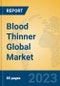 Blood Thinner Global Market Insights 2023, Analysis and Forecast to 2028, by Manufacturers, Regions, Technology, Application, Product Type - Product Thumbnail Image