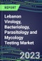 2023-2028 Lebanon Virology, Bacteriology, Parasitology and Mycology Testing Market - Growth Opportunities, 2023 Supplier Shares by Test, 2023-2028 Centralized and POC Volume and Sales Forecasts - Product Image