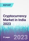 Cryptocurrency Market in India 2023 - Product Thumbnail Image