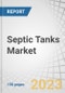 Septic Tanks Market by Material (Precast Concrete, Polymer, Fiberglass), Type (Chambered, Conventional, Drip Distribution), Size (<1000, 1000-5000, 5000-10000, <10000 Liters), Application (Residential, Commercial, Industrial), Region - Forecast 2027 - Product Thumbnail Image