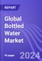 Global Bottled Water Market (by Product, Distribution Channel & Region): Insights & Forecast with Potential Impact of COVID-19 (2024-2028) - Product Thumbnail Image