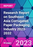 Research Report on Southeast Asia Corrugated Paper Packaging Industry 2023-2032- Product Image