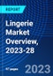 Lingerie Market Overview, 2023-28 - Product Thumbnail Image