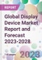 Global Display Device Market Report and Forecast 2023-2028 - Product Thumbnail Image