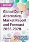 Global Dairy Alternative Market Report and Forecast 2023-2028 - Product Thumbnail Image