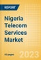 Nigeria Telecom Services Market Size and Analysis by Service Revenue, Penetration, Subscription, ARPU's (Mobile, Fixed and Pay-TV by Segments and Technology), Competitive Landscape and Forecast, 2022-2027 - Product Thumbnail Image