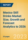 Mexico Still Drinks (Soft Drinks) Market Size, Growth and Forecast Analytics to 2026- Product Image
