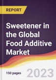 Sweetener in the Global Food Additive Market: Trends, Opportunities and Competitive Analysis 2023-2028- Product Image
