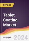 Tablet Coating Market: Trends, Opportunities and Competitive Analysis [2024-2030]- Product Image