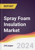 Spray Foam Insulation Market: Trends, Opportunities and Competitive Analysis [2024-2030]- Product Image