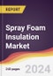 Spray Foam Insulation Market: Trends, Opportunities and Competitive Analysis [2024-2030] - Product Image