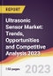 Ultrasonic Sensor Market: Trends, Opportunities and Competitive Analysis 2023-2028 - Product Thumbnail Image
