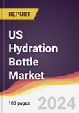 US Hydration Bottle Market: Trends, Opportunities and Competitive Analysis [2024-2030]- Product Image