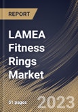 LAMEA Fitness Rings Market Size, Share & Industry Trends Analysis Report by Distribution Channel, Compatibility, Country and Growth Forecast, 2022-2028- Product Image