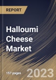 Halloumi Cheese Market Size, Share & Industry Trends Analysis Report by Type, Nature, End Use, Regional Outlook and Forecast, 2022-2028- Product Image