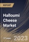 Halloumi Cheese Market Size, Share & Industry Trends Analysis Report by Type, Nature, End Use, Regional Outlook and Forecast, 2022-2028 - Product Thumbnail Image