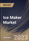 Ice Maker Market Size, Share & Industry Trends Analysis Report by Application, Product Type, Regional Outlook and Forecast, 2022-2028- Product Image