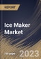 Ice Maker Market Size, Share & Industry Trends Analysis Report by Application, Product Type, Regional Outlook and Forecast, 2022-2028 - Product Thumbnail Image