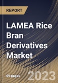 LAMEA Rice Bran Derivatives Market Size, Share & Industry Trends Analysis Report by Application, Product, Country and Growth Forecast, 2022-2028- Product Image