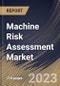 Machine Risk Assessment Market Size, Share & Industry Trends Analysis Report by Enterprise Size, Type, Vertical, Regional Outlook and Forecast, 2022-2028 - Product Thumbnail Image