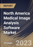North America Medical Image Analysis Software Market Size, Share & Industry Trends Analysis Report by Type, Modality, End User, Application, Country and Growth Forecast, 2022-2028- Product Image