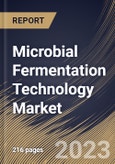 Microbial Fermentation Technology Market Size, Share & Industry Trends Analysis Report by Application, End User, Regional Outlook and Forecast, 2022-2028- Product Image