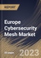 Europe Cybersecurity Mesh Market Size, Share & Industry Trends Analysis Report by Offering, Vertical, Deployment Mode, Enterprise Size, Country and Growth Forecast, 2022-2028 - Product Thumbnail Image