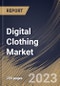 Digital Clothing Market Size, Share & Industry Trends Analysis Report by Transaction, Technology, Application, Regional Outlook and Forecast, 2022-2028 - Product Thumbnail Image