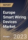 Europe Smart Wiring Devices Market Size, Share & Industry Trends Analysis Report by Product Type, Application, Country and Growth Forecast, 2022-2028- Product Image
