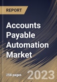 Accounts Payable Automation Market Size, Share & Industry Trends Analysis Report by Component, Deployment Mode, Organization Size, Vertical, Regional Outlook and Forecast, 2022-2028- Product Image