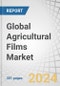 Global Agricultural Films Market by Type (LDPE, LLDPE, EVA, Reclaim, HDPE), Application (Greenhouse Film (Classic Greenhouse, Low Tunnel), Mulch Film (Black Mulches, Transparent Mulches), Silage Film (Silage Stretch Wrap, Silage Bag) - Forecast to 2029 - Product Thumbnail Image