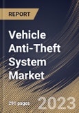 Vehicle Anti-Theft System Market Size, Share & Industry Trends Analysis Report by Technology, Vehicle Type, Sales Channel, Product, Regional Outlook and Forecast, 2022-2028- Product Image