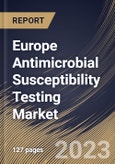Europe Antimicrobial Susceptibility Testing Market Size, Share & Industry Trends Analysis Report by Application, Method, Type, End User, Product, Country and Growth Forecast, 2022-2028- Product Image