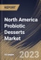 North America Probiotic Desserts Market Size, Share & Industry Trends Analysis Report by Type, Application, Distribution Channel, Country and Growth Forecast, 2022-2028 - Product Thumbnail Image