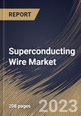 Superconducting Wire Market Size, Share & Industry Trends Analysis Report by Type, Sales Channel, End User, Regional Outlook and Forecast, 2022-2028- Product Image