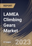 LAMEA Climbing Gears Market Size, Share & Industry Trends Analysis Report by End Use, Distribution Channel, Type, Country and Growth Forecast, 2022-2028- Product Image