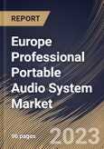 Europe Professional Portable Audio System Market Size, Share & Industry Trends Analysis Report by Distribution Channel, Application, Equipment, Usage, Country and Growth Forecast, 2022-2028- Product Image
