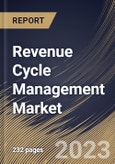 Revenue Cycle Management Market Size, Share & Industry Trends Analysis Report by End-use, Deployment, Component, Type, Regional Outlook and Forecast, 2022-2028- Product Image