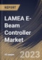 LAMEA E-Beam Controller Market Size, Share & Industry Trends Analysis Report by Industry, Type, Country and Growth Forecast, 2022-2028 - Product Thumbnail Image