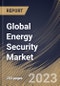 Global Energy Security Market Size, Share & Industry Trends Analysis Report by Component, Technology, Power Plant, Regional Outlook and Forecast, 2022-2028 - Product Thumbnail Image